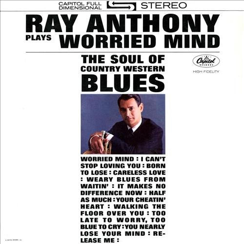 Ray Anthony - Plays worried mind
