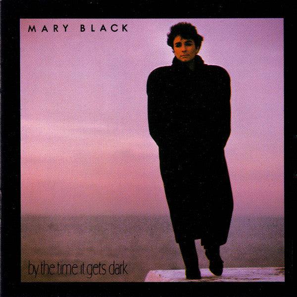 Mary Black - By the time it gets dark