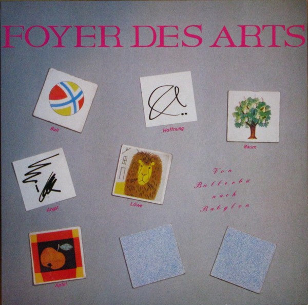 Foyer Des Arts - Von Bullerbü nach Babylon