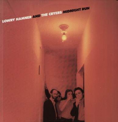 Lowry Hamner and The Cryers - Midnight run