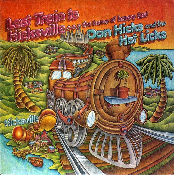 Dan Hicks and The Hot Licks - Last train to Hicksville