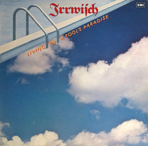 Irrwisch - Living in a fool's paradise
