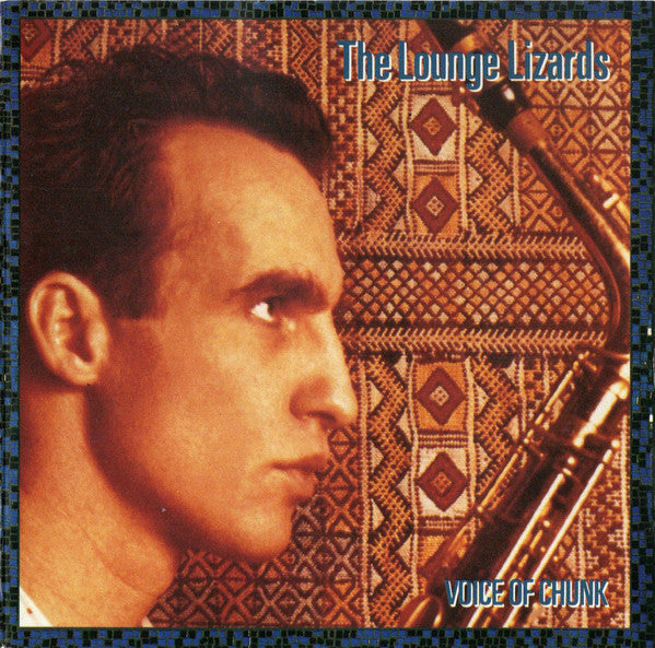 Lounge Lizards - Voice of chunk