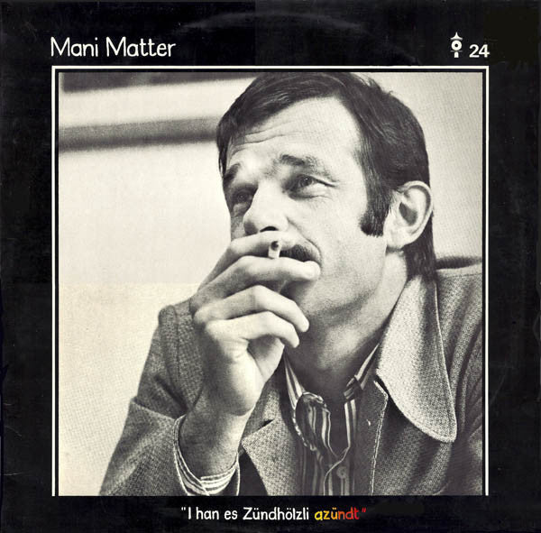 Mani Matter - I han es Zündhölzli azündt