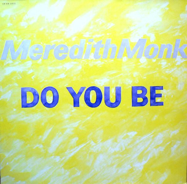 Meredith Monk - Do you be
