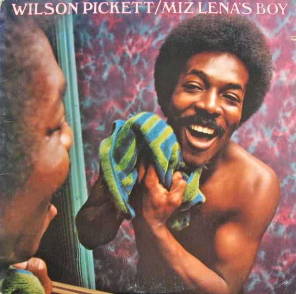 Wilson Pickett - Miz Lena's boy