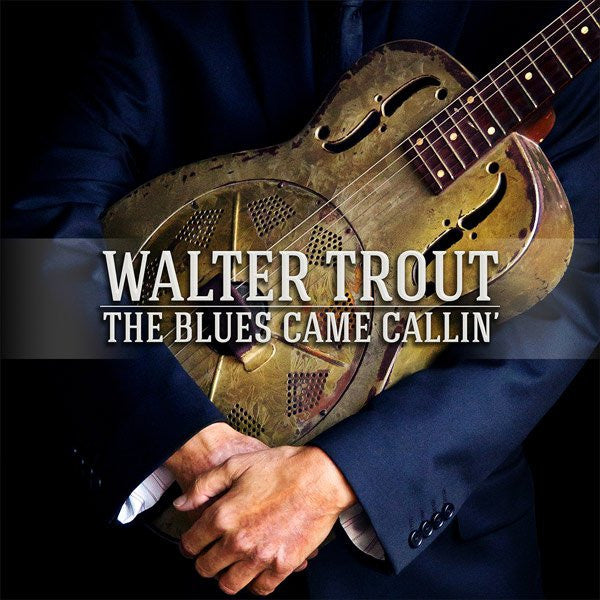 Walter Trout - The blues came callin'