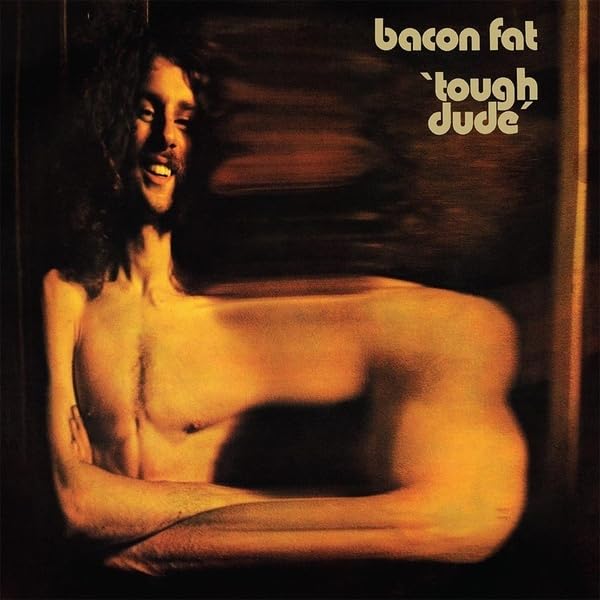 Bacon Fat - Tough dude