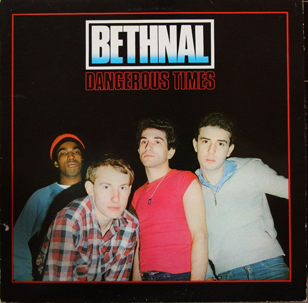 Bethnal - Dangerous times