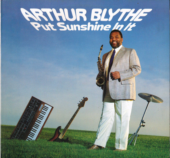 Arthur Blythe - Put sunshine in it