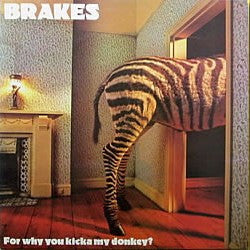 Brakes - For why you kicka my donkey?