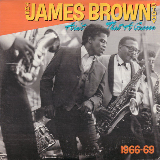 James Brown - Ain't that a groove  1966-1969 (The James Brown story)