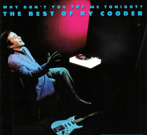 Ry Cooder - Why don't you try me?