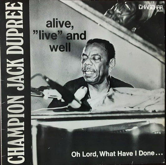 Champion Jack Dupree - Oh Lord, what have I done; alive "live" and well