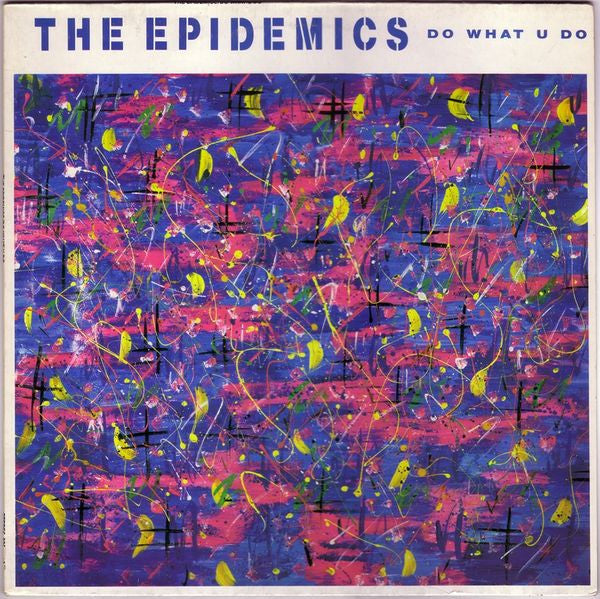 The Epidemics - Do what u do