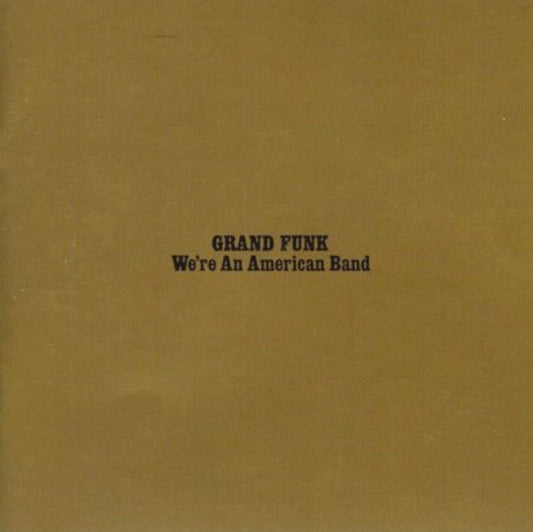 Grand Funk - We're an american band