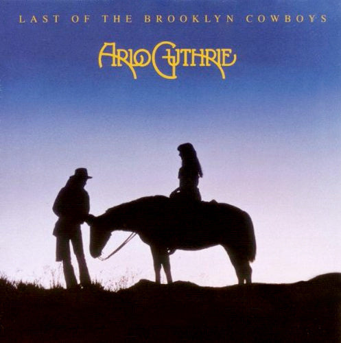 Arlo Guthrie - Last of the Brooklyn Cowboys