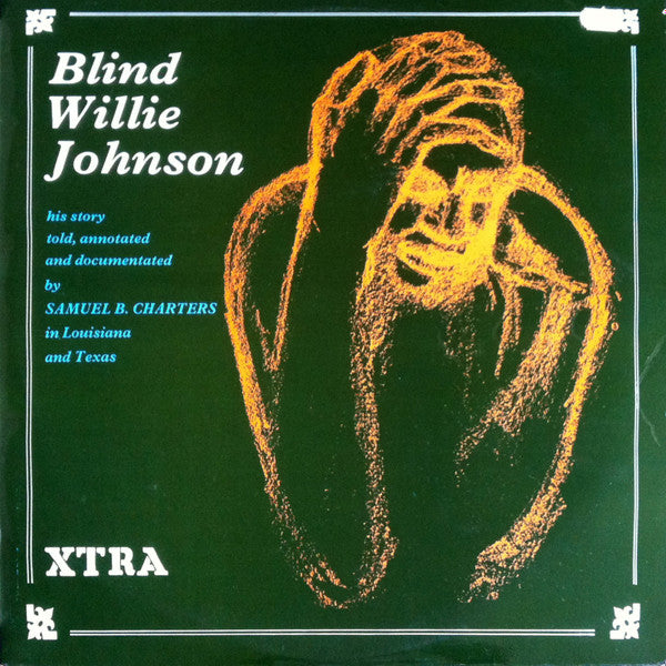 Blind Willie Johnson - His story...
