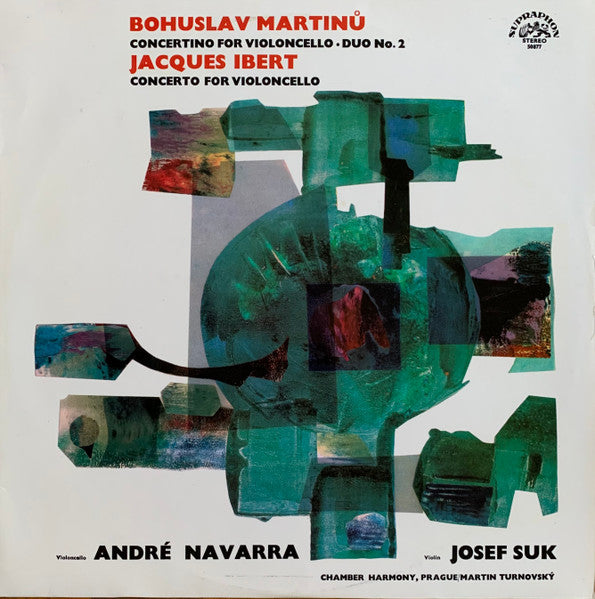 Bohuslav Martinu / Jacques Ibert - Concertino for violincello-duo No. 2 / Concerto for violincello (André Navarra, Josef Suk)