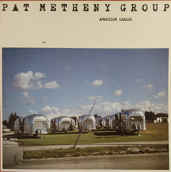 Pat Metheny Group - American garage (Jazz)