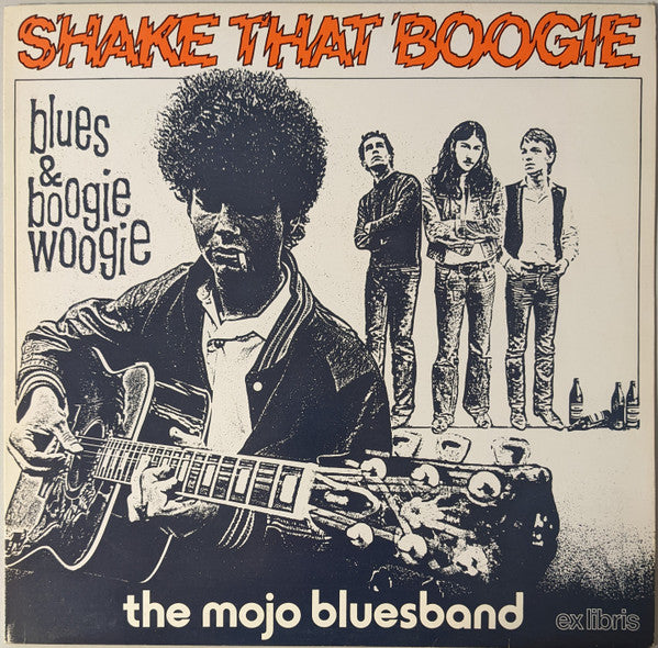 The Mojo Blues Band - Shake that boogie