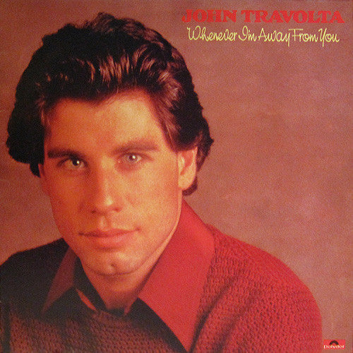 John Travolta - Whenever I'm away from you